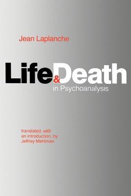 Life and Death in Psychoanalysis - Jean Laplanche - cover