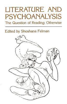 Literature and Psychoanalysis: The Question of Reading: Otherwise - cover