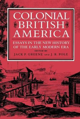 Colonial British America: Essays in the New History of the Early Modern Era - cover