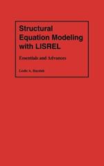 Structural Equation Modeling with LISREL: Essentials and Advances