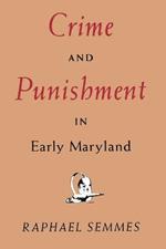 Crime and Punishment in Early Maryland