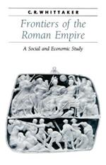 Frontiers of the Roman Empire: A Social and Economic Study