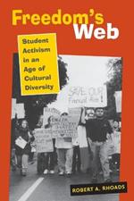 Freedom's Web: Student Activism in an Age of Cultural Diversity