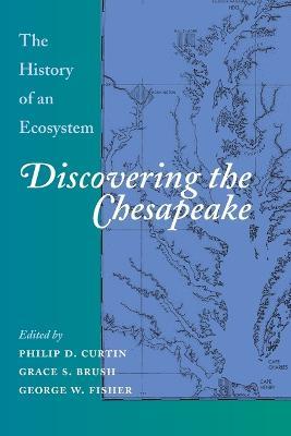 Discovering the Chesapeake: The History of an Ecosystem - cover