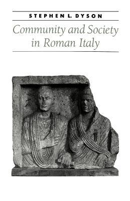 Community and Society in Roman Italy - Stephen L. Dyson - cover