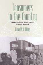 Consumers in the Country: Technology and Social Change in Rural America