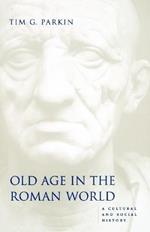 Old Age in the Roman World: A Cultural and Social History