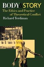 Body and Story: The Ethics and Practice of Theoretical Conflict