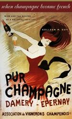 When Champagne Became French: Wine and the Making of a National Identity