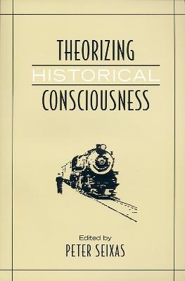 Theorizing Historical Consciousness - cover