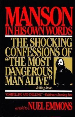 Manson in His Own Words: Destroying a Myth: The True Confessions of Charles Manson - Charles Manson - cover