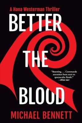 Better the Blood: A Hana Westerman Thriller - Michael Bennett - cover