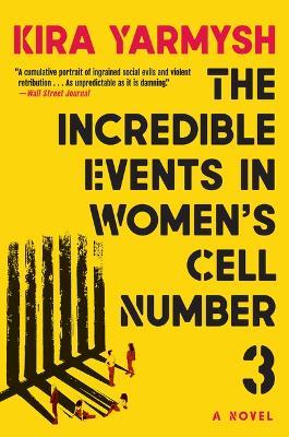 The Incredible Events in Women's Cell Number 3 - Kira Yarmysh - cover