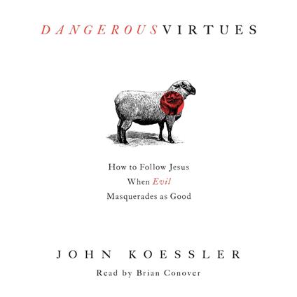 Dangerous Virtues