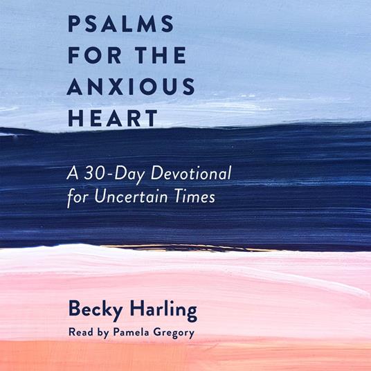 Psalms for the Anxious Heart