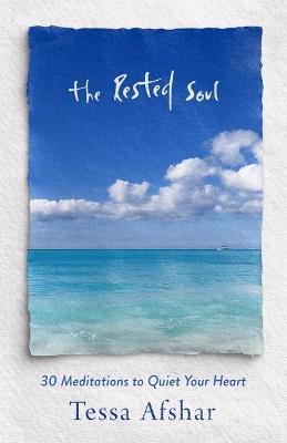 The Rested Soul - Tessa Afshar - cover