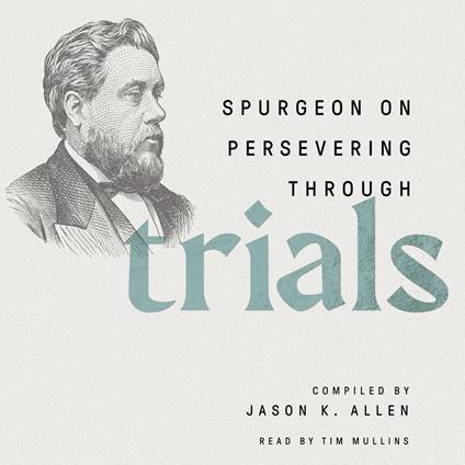 Spurgeon on Persevering Through Trials