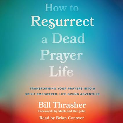 How to Resurrect a Dead Prayer Life