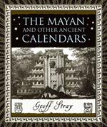 The Mayan and Other Ancient Calendars