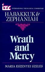 Habakkuk and Zephaniah: Wrath and Mercy