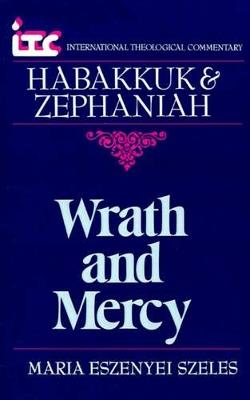 Habakkuk and Zephaniah: Wrath and Mercy - Maria Eszenyei Szeles - cover