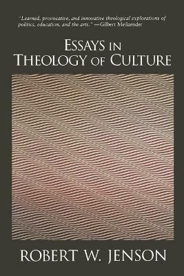 Essays in Theology of Culture - Robert W. Jenson - cover