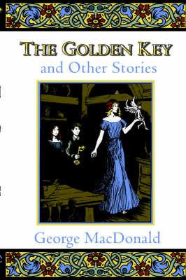 Golden Key and Other Stories - George MacDonald,Craig Yoe - cover