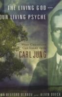 Living God and Our Living Psyche: What Christians Can Learn from Carl Jung - Ann Ulanov,Alvin C. Dueck - cover