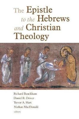 The Epistle to the Hebrews and Christian Theology - cover