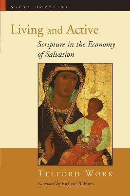 Living and Active: Scripture in the Economy of Salvation - Telford Work - cover