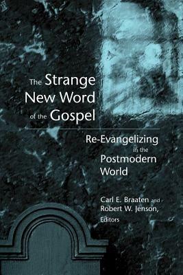 Strange New Word of the Gospel: RE-Evangelizing in the Postmodern World - cover