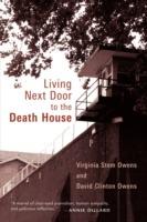 Living Next Door to the Death House - Virginia Stem Owens,David Clinton Owens - cover