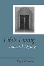 Life's Living Toward Dying