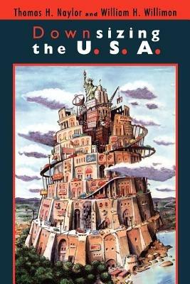 Downsizing the U.S.A. - William H. Willimon,Thomas H. Naylor - cover