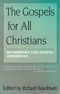The Gospels for All Christians: Rethinking the Gospel Audiences - cover