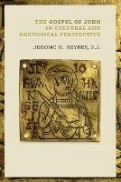 Gospel of John in Cultural and Rhetorical Perspective - Jerome H. Neyrey - cover