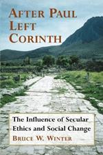 After Paul Left Corinth: The Influence of Secular Ethics and Social Change