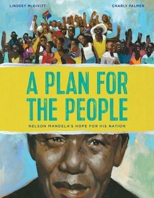 A Plan for the People: Nelson Mandela's Hope for His Nation - Lindsey McDivitt - cover