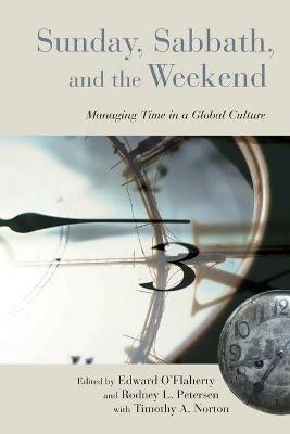 Sunday, Sabbath, and the Weekend: Managing Time in a Global Culture - cover