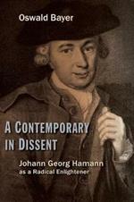 A Contemporary in Dissent: Johann Georg Hamann as a Radical Enlightener