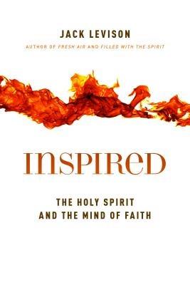 Inspired: The Holy Spirit and the Mind of Faith - Jack Levison - cover