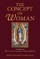 Concept of Woman, Volume 3: The Search for Communion of Persons, 1500-2015 - Prudence Allen - cover