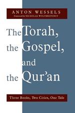 Torah, the Gospel, and the Qur'an: Three Books, Two Cities, One Tale
