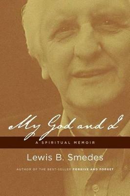 My God and I: A Spiritual Memoir - Lewis B. Smedes - cover