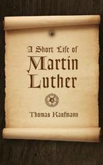 Short Life of Martin Luther