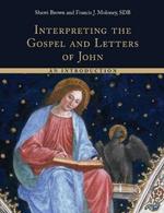 Interpreting the Gospel and Letters of John: An Introduction