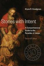 Stories with Intent: A Comprehensive Guide to the Parables of Jesus