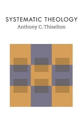 Systematic Theology - Anthony C Thiselton - cover