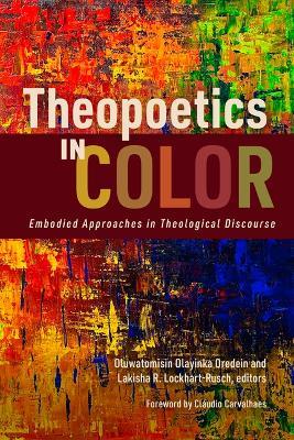 Theopoetics in Color: Embodied Approaches in Theological Discourse - cover