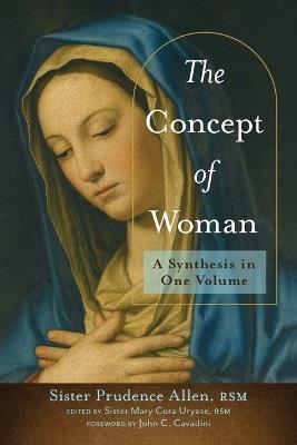 The Concept of Woman: A Synthesis in One Volume - Prudence Allen - cover